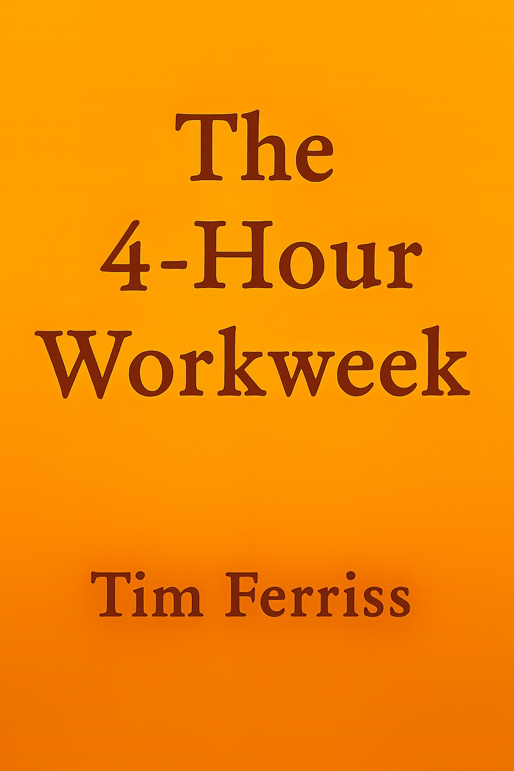 The 4-Hour Workweek