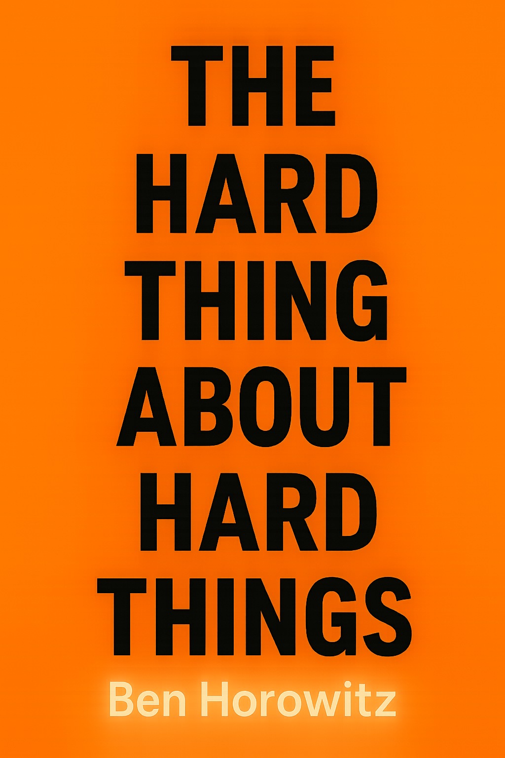 The Hard Thing About Hard Things