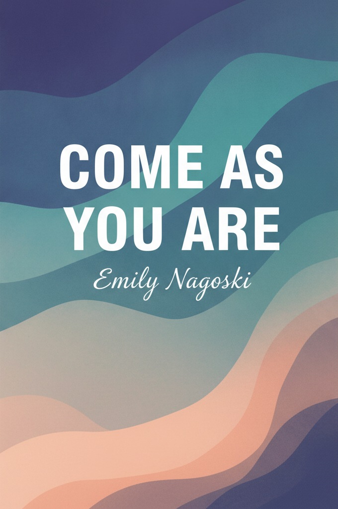 Come as You Are