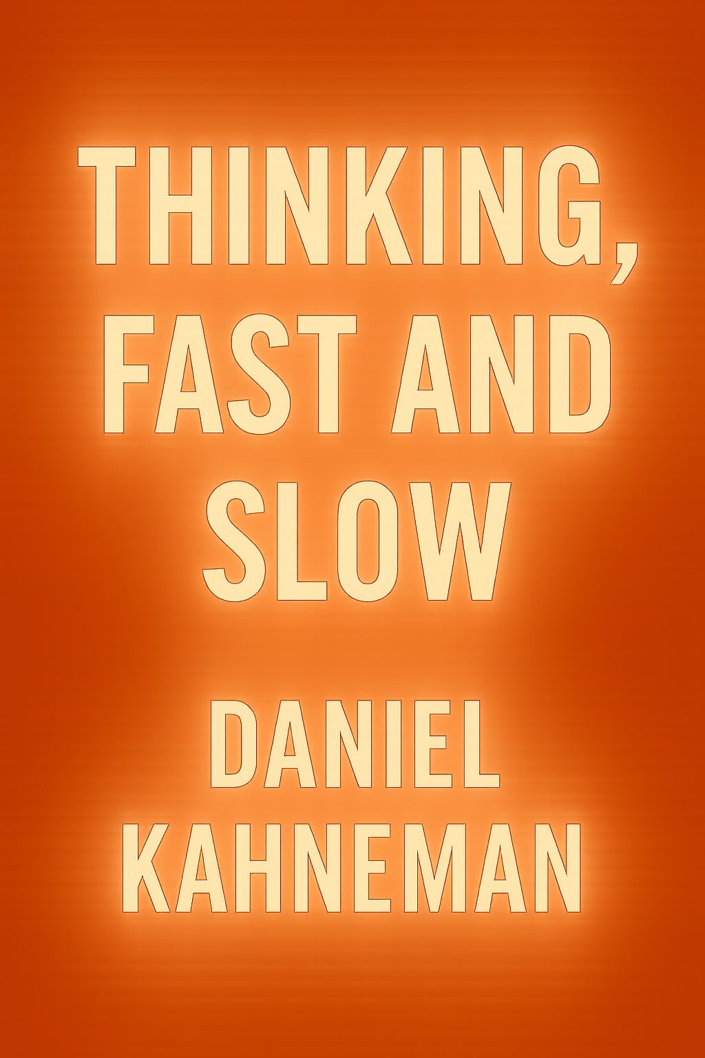 Thinking, Fast and Slow