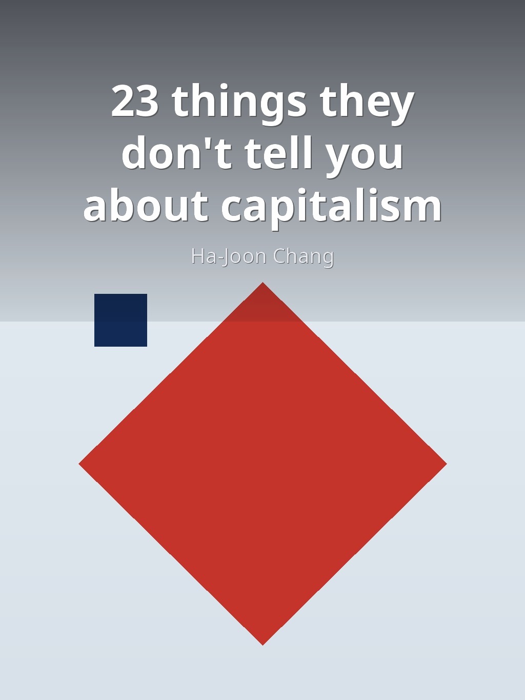 23 things they don't tell you about capitalism by Ha-Joon Chang book cover