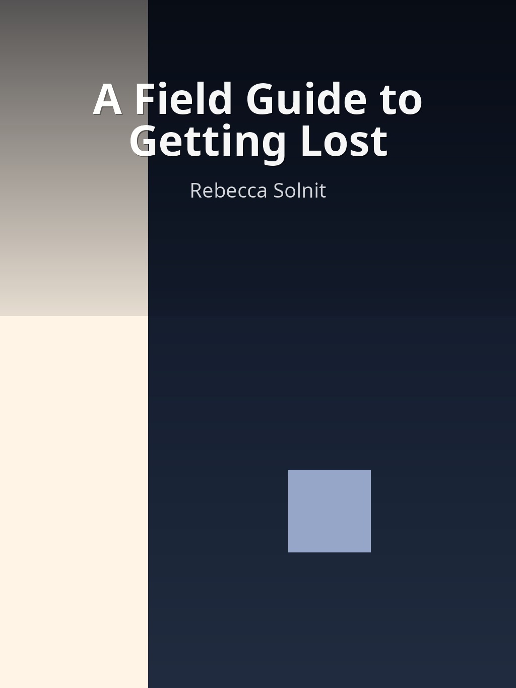 A Field Guide to Getting Lost by Rebecca Solnit book cover
