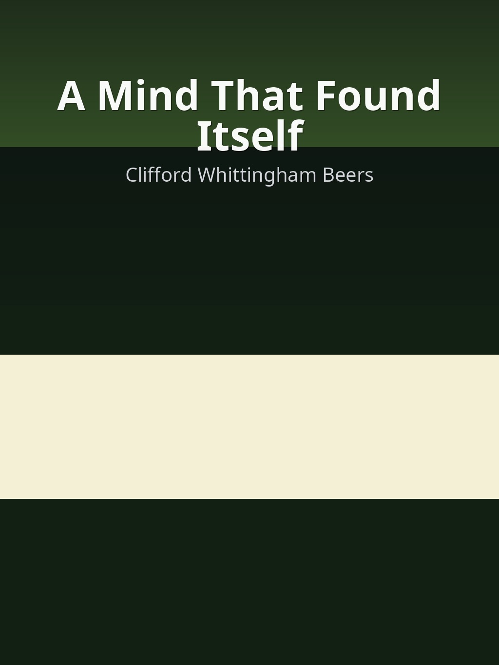 A Mind That Found Itself by Clifford Whittingham Beers book cover