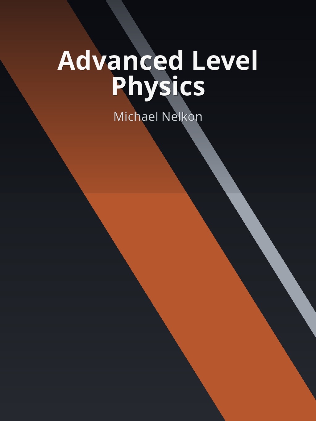 Advanced Level Physics by Michael Nelkon book cover