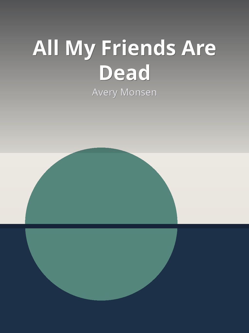 All My Friends Are Dead by Avery Monsen book cover