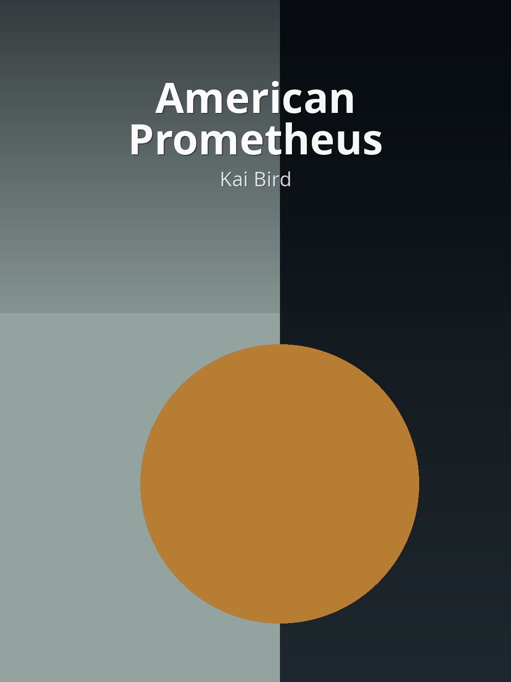 American Prometheus by Kai Bird book cover