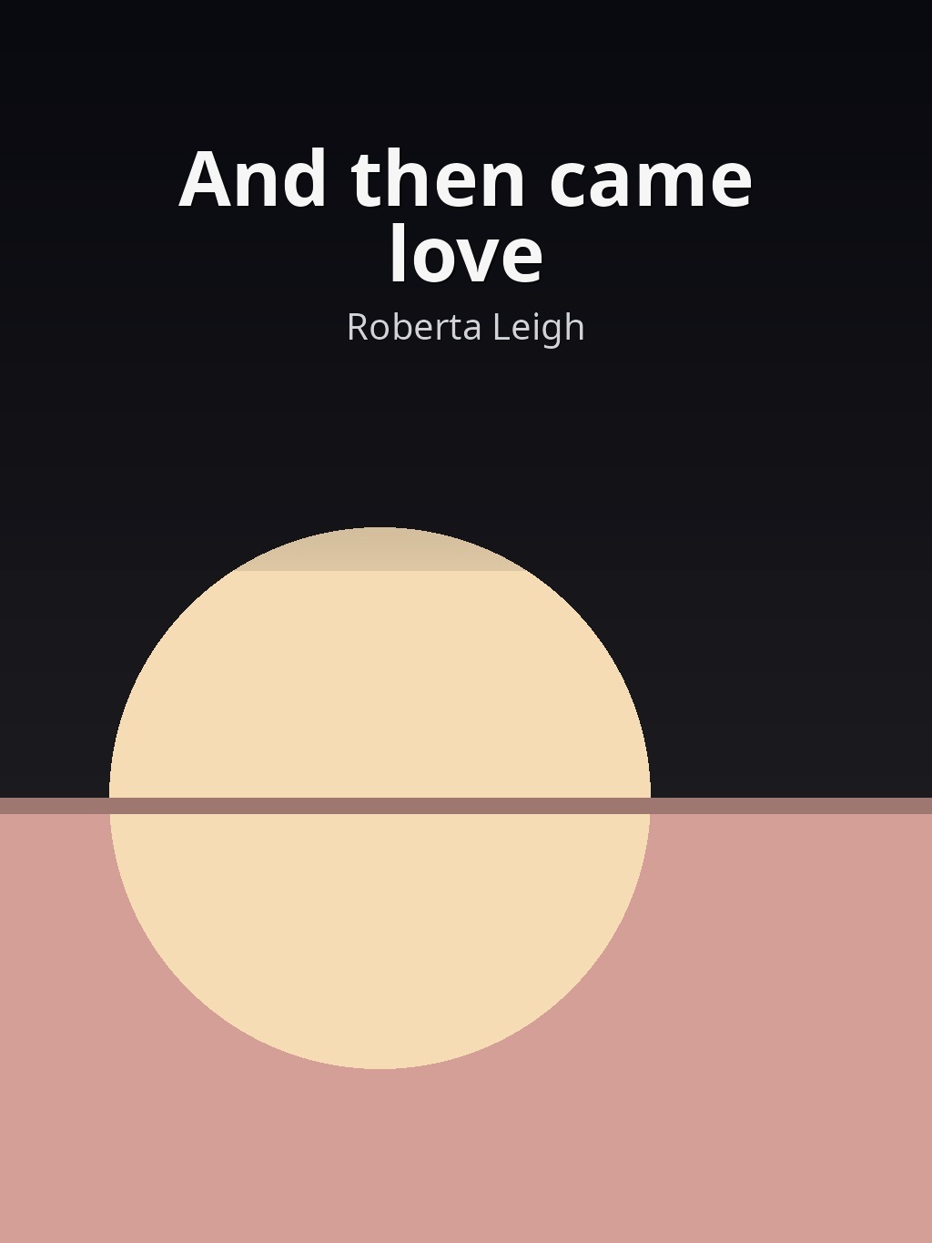 And then came love by Roberta Leigh book cover