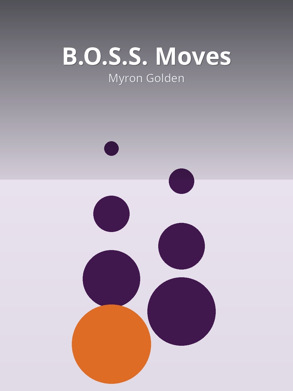 B.O.S.S. Moves by Myron Golden book cover