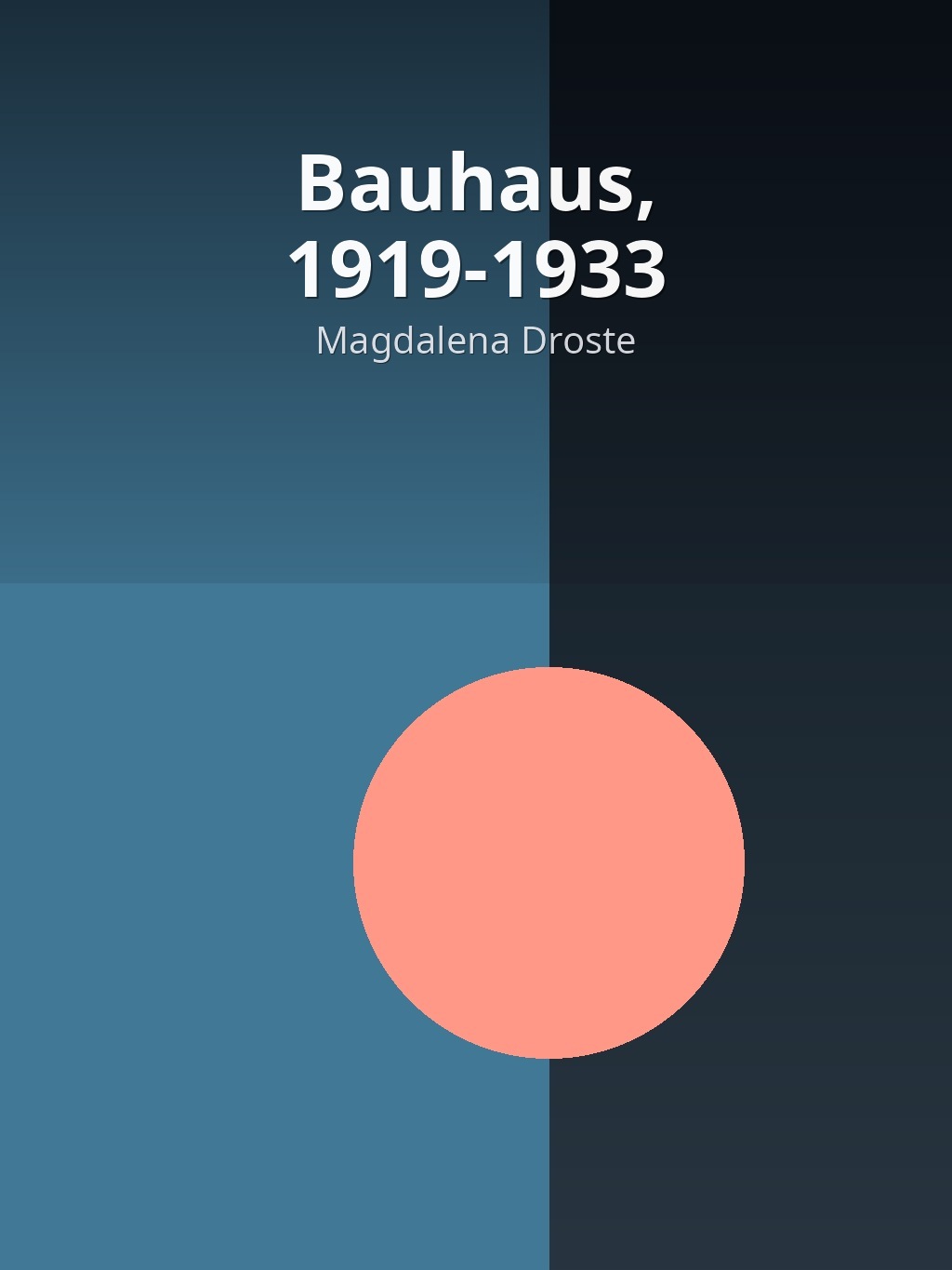Bauhaus, 1919-1933 by Magdalena Droste book cover