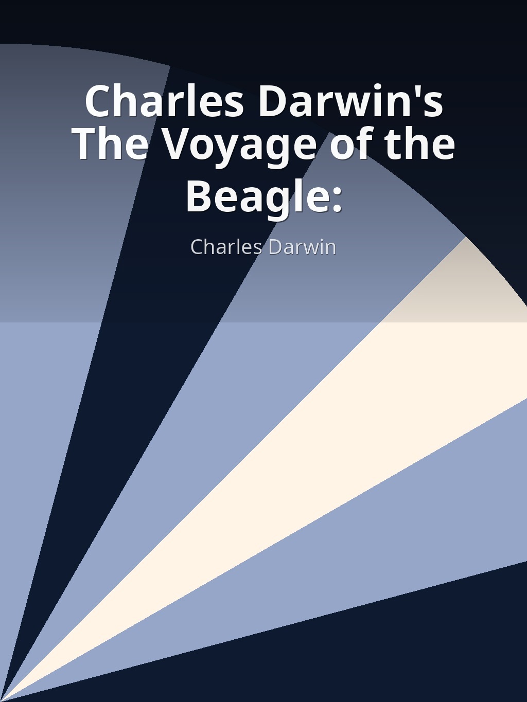 Charles Darwin's The Voyage of the Beagle: by Charles Darwin book cover
