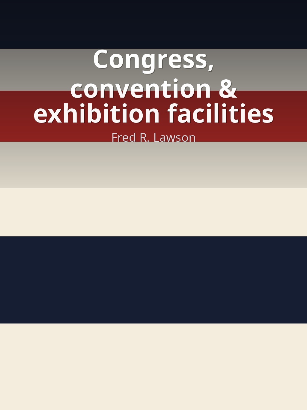Congress, convention & exhibition facilities by Fred R. Lawson book cover