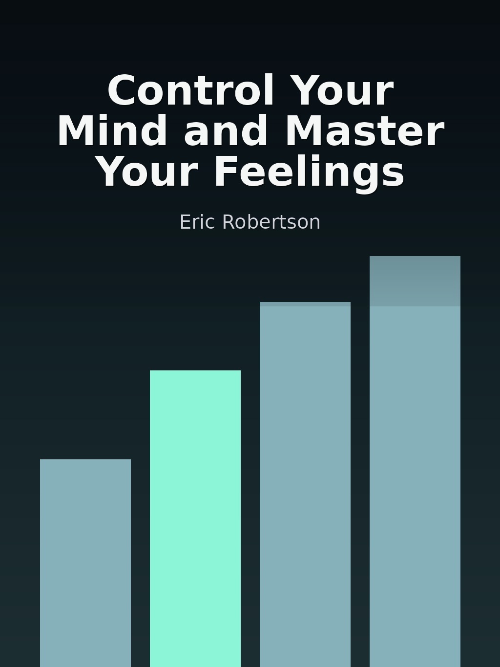 Control Your Mind and Master Your Feelings by Eric Robertson book cover