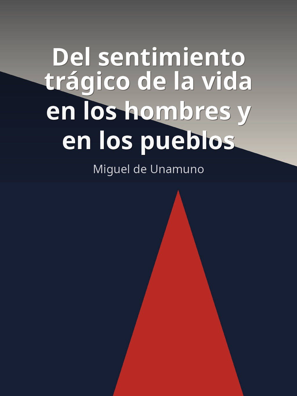 Del sentimiento trágico de la vida en los hombres y en los pueblos by Miguel de Unamuno book cover