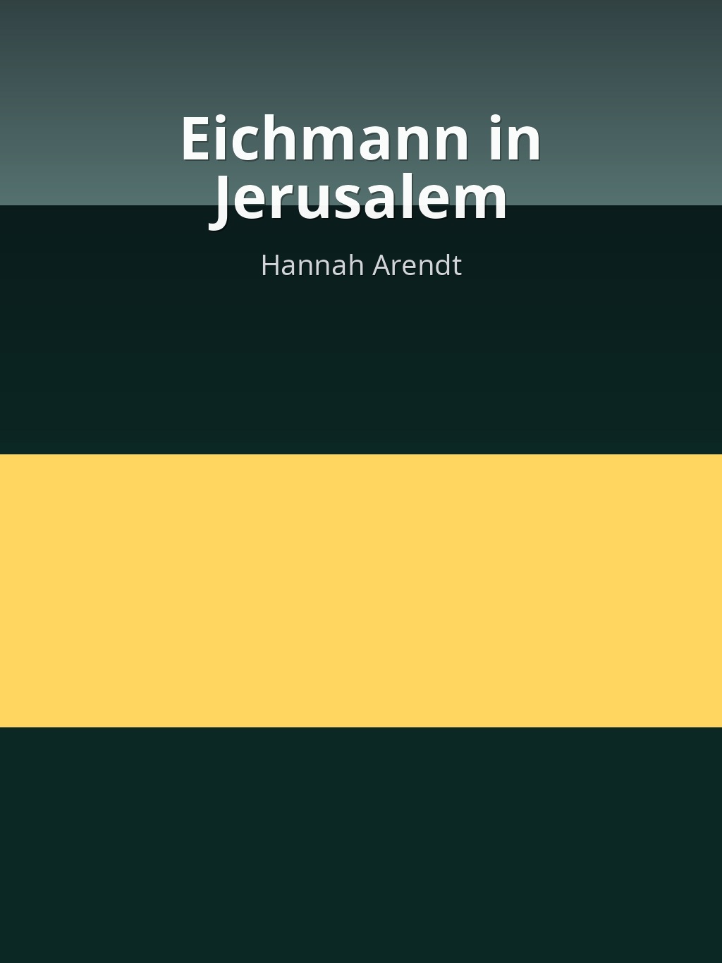 Eichmann in Jerusalem by Hannah Arendt book cover