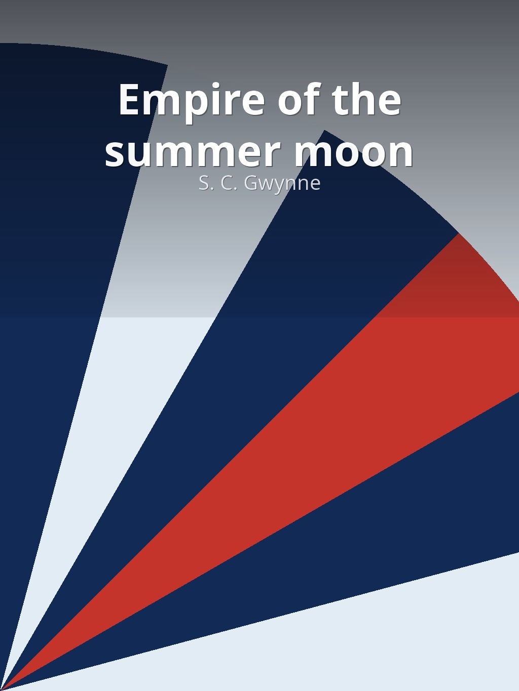 Empire of the summer moon by S. C. Gwynne book cover