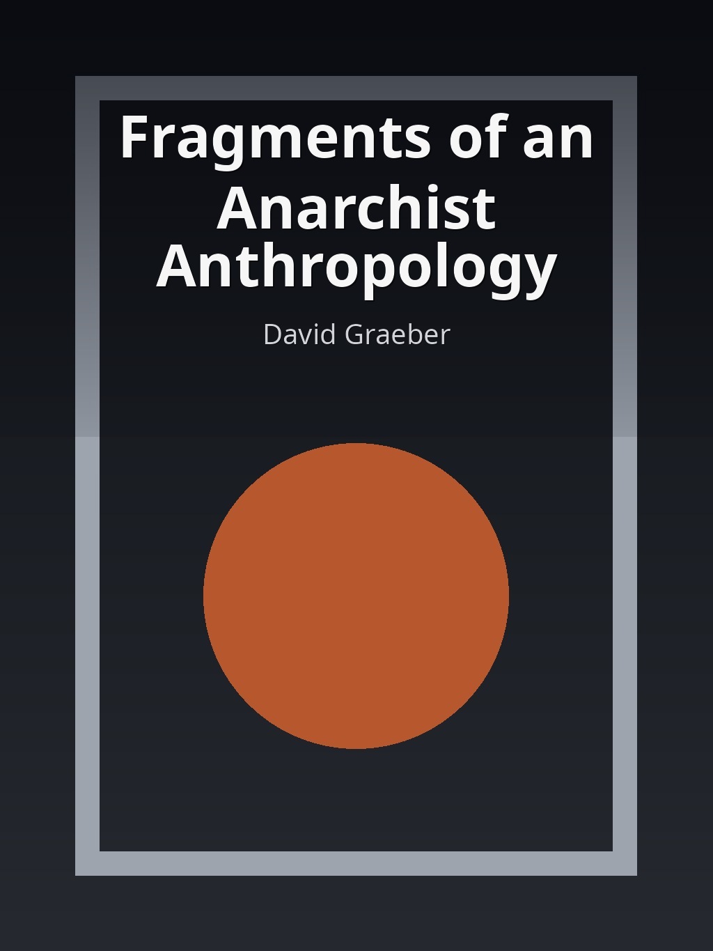 Fragments of an Anarchist Anthropology by David Graeber book cover