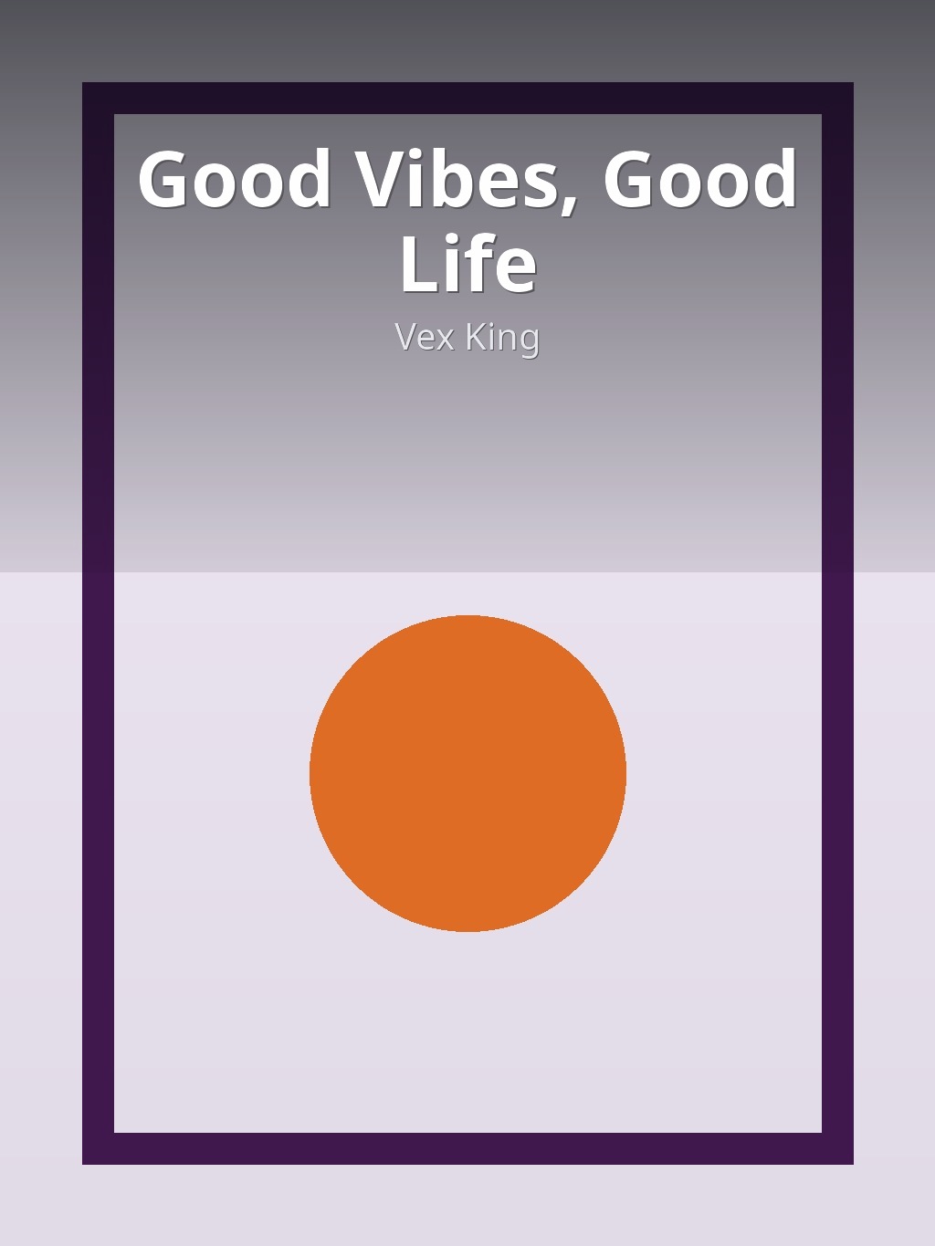 Good Vibes, Good Life by Vex King book cover