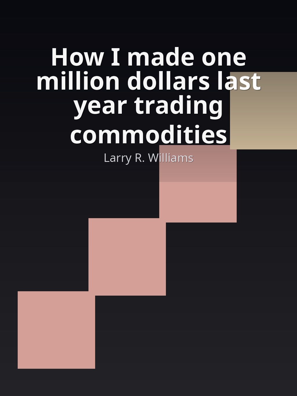 How I made one million dollars last year trading commodities by Larry R. Williams book cover
