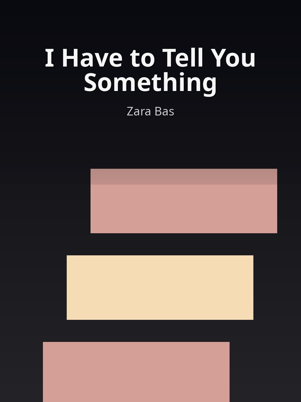 I Have to Tell You Something by Zara Bas book cover