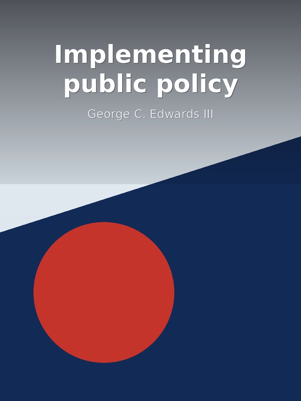 Implementing public policy by George C. Edwards III book cover