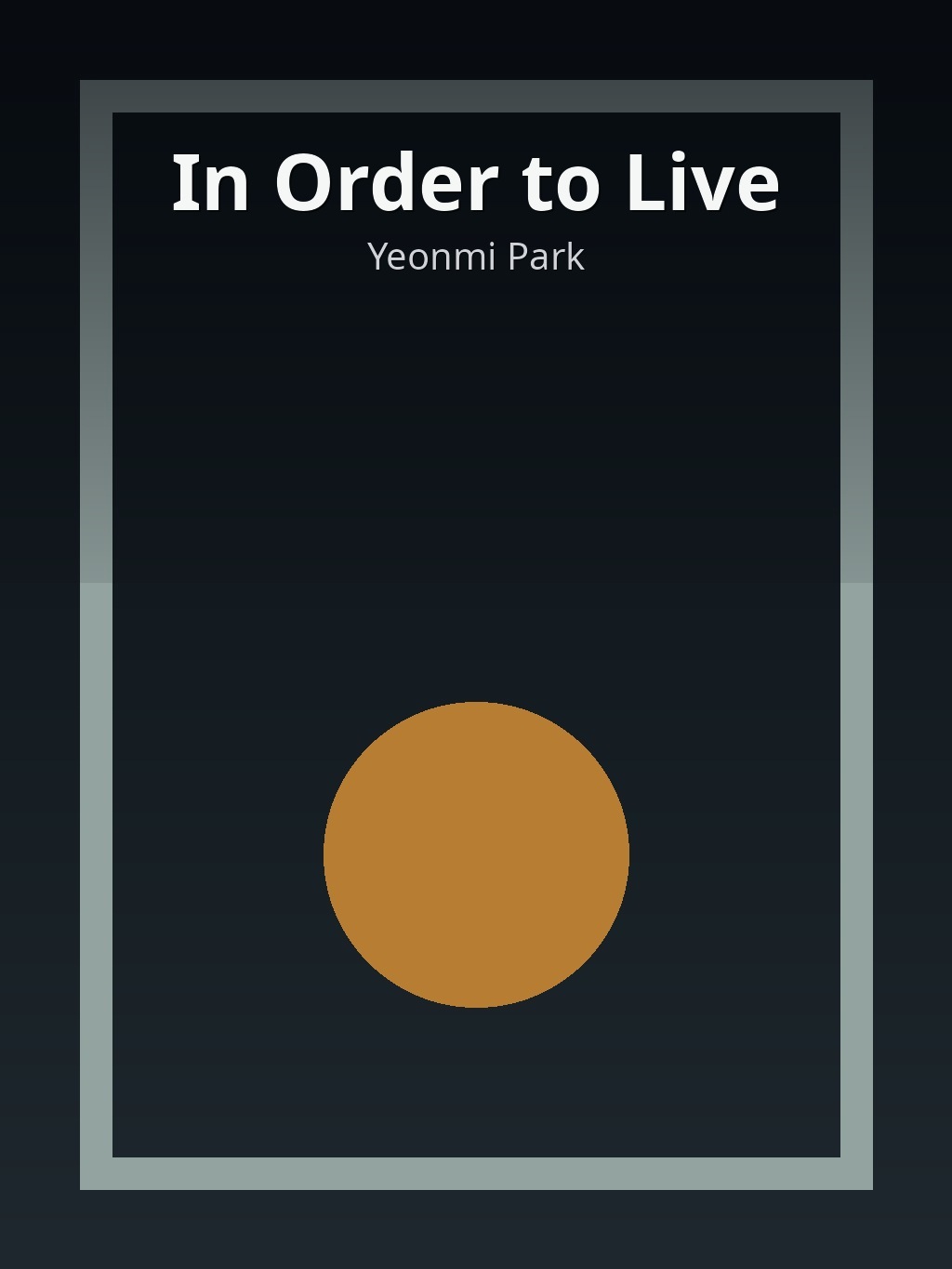 In Order to Live by Yeonmi Park book cover