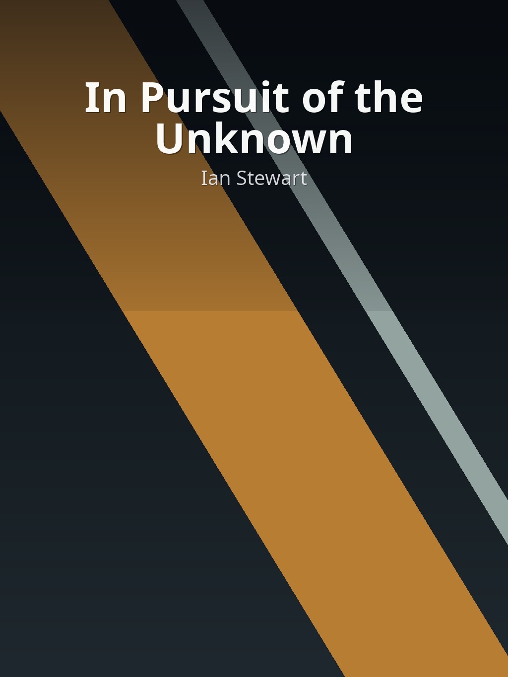 In Pursuit of the Unknown by Ian Stewart book cover