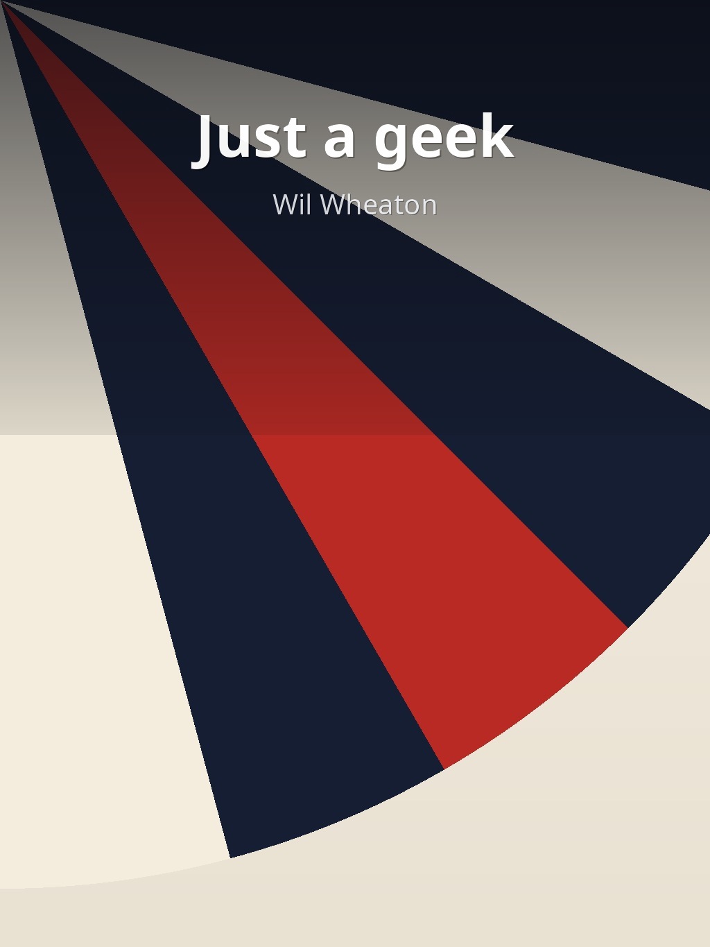 Just a geek by Wil Wheaton book cover