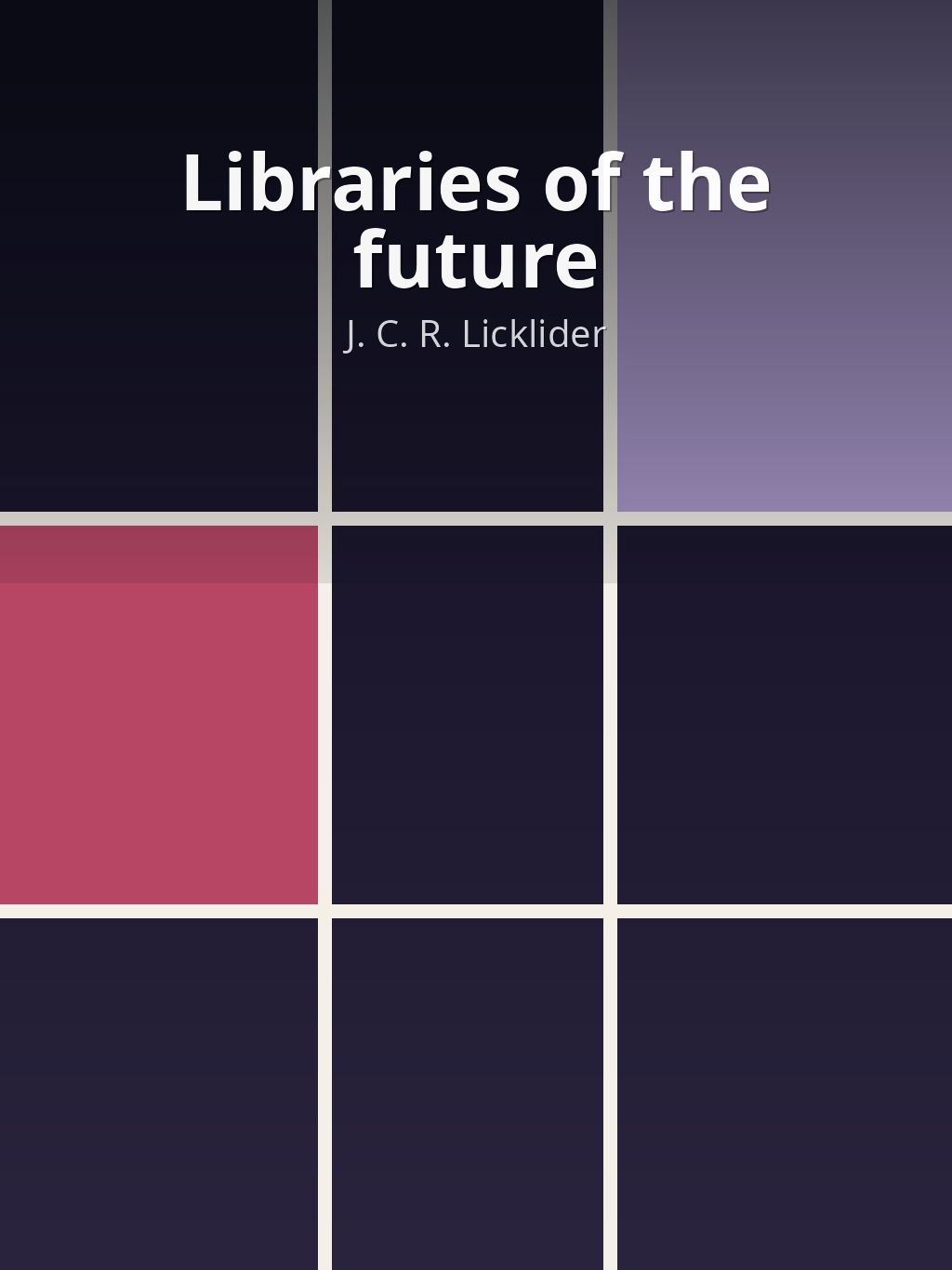 Libraries of the future by J. C. R. Licklider book cover