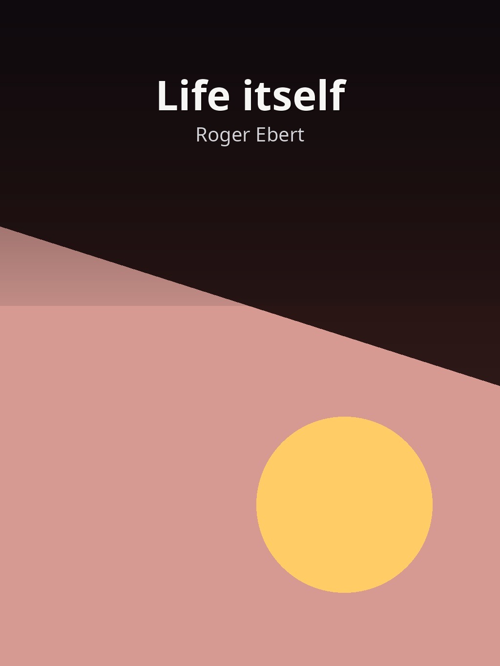Life itself by Roger Ebert book cover
