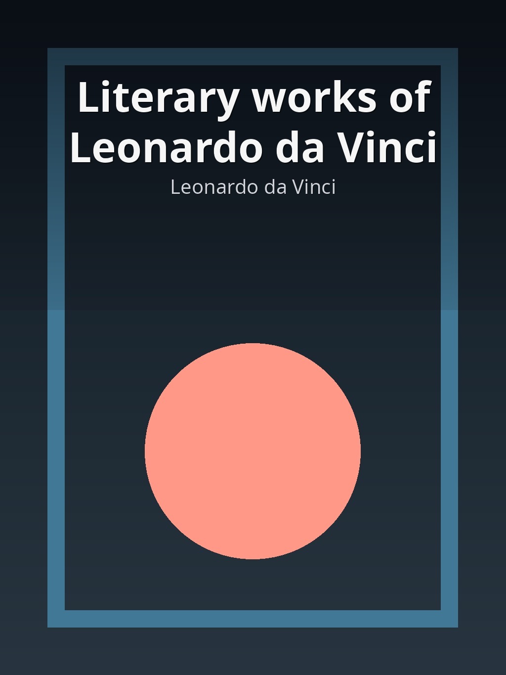 Literary works of Leonardo da Vinci by Leonardo da Vinci book cover