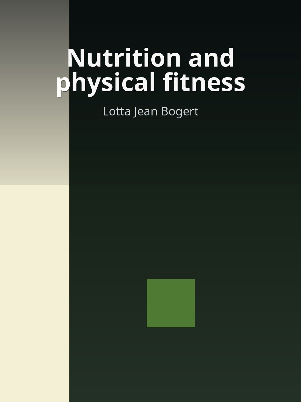 Nutrition and physical fitness by Lotta Jean Bogert book cover