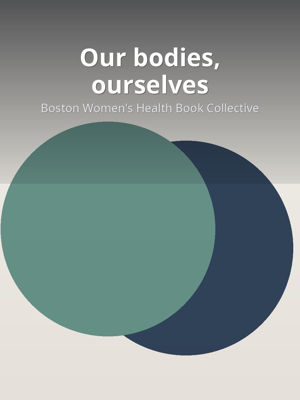 Our bodies, ourselves by Boston Women's Health Book Collective book cover