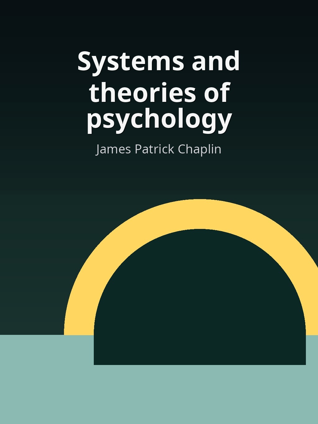 Systems and theories of psychology by James Patrick Chaplin book cover