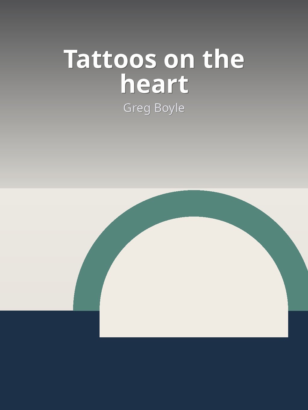Tattoos on the heart by Greg Boyle book cover