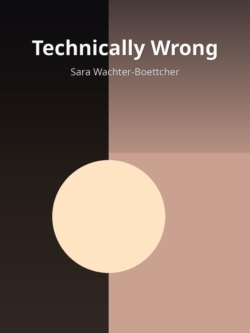 Technically Wrong by Sara Wachter-Boettcher book cover