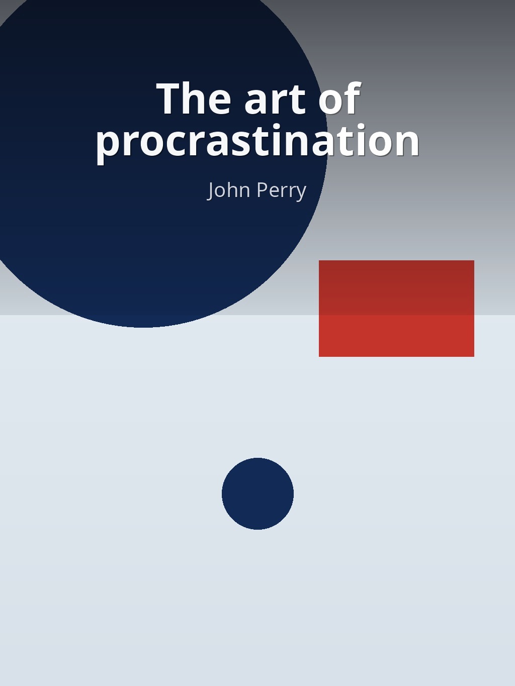 The art of procrastination by John Perry book cover