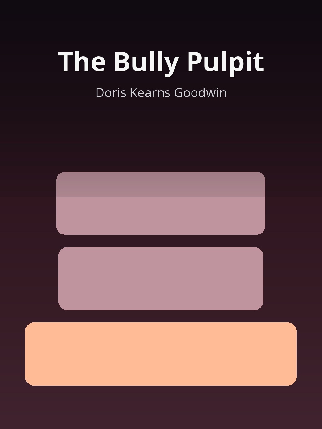 The Bully Pulpit by Doris Kearns Goodwin book cover