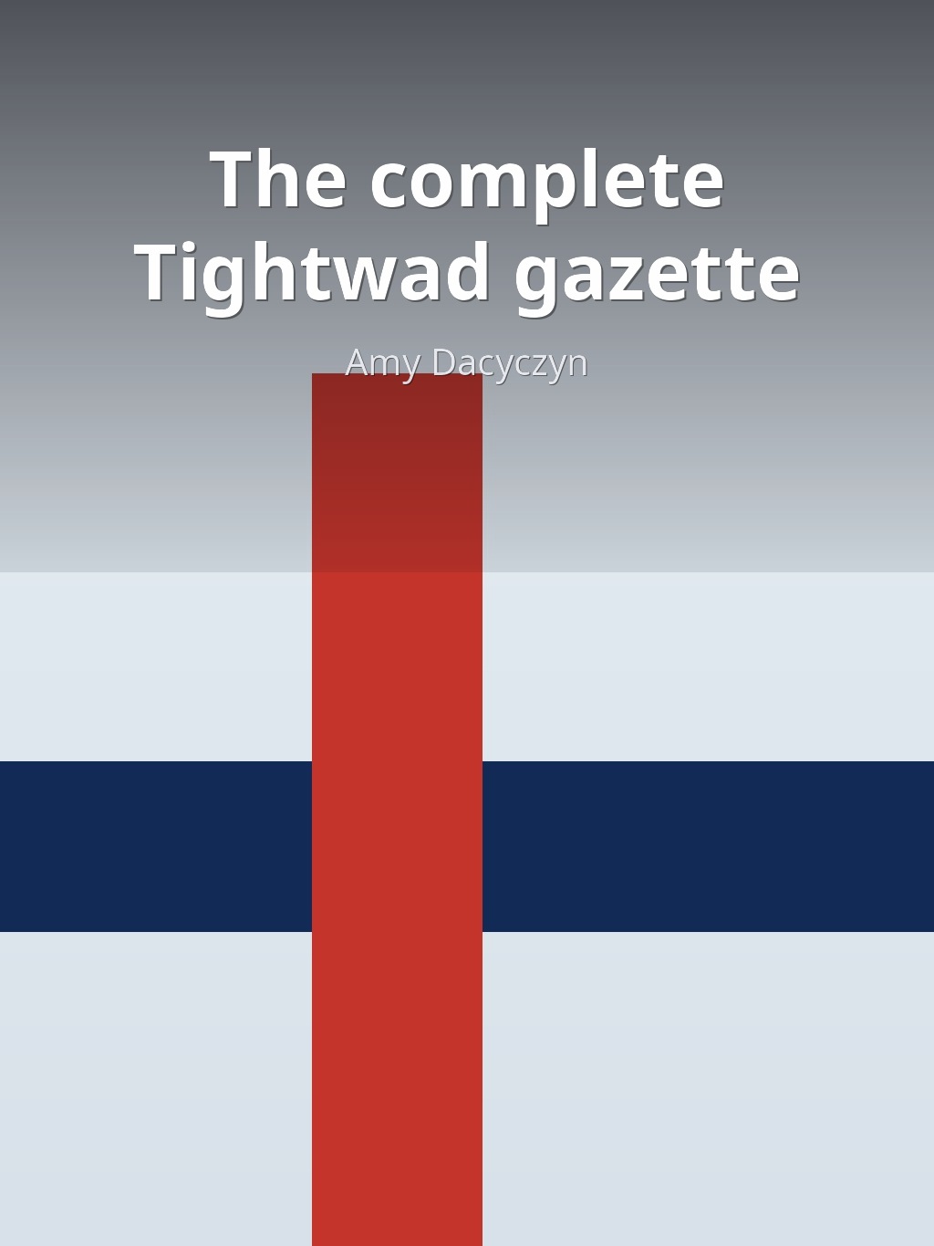 The complete Tightwad gazette by Amy Dacyczyn book cover