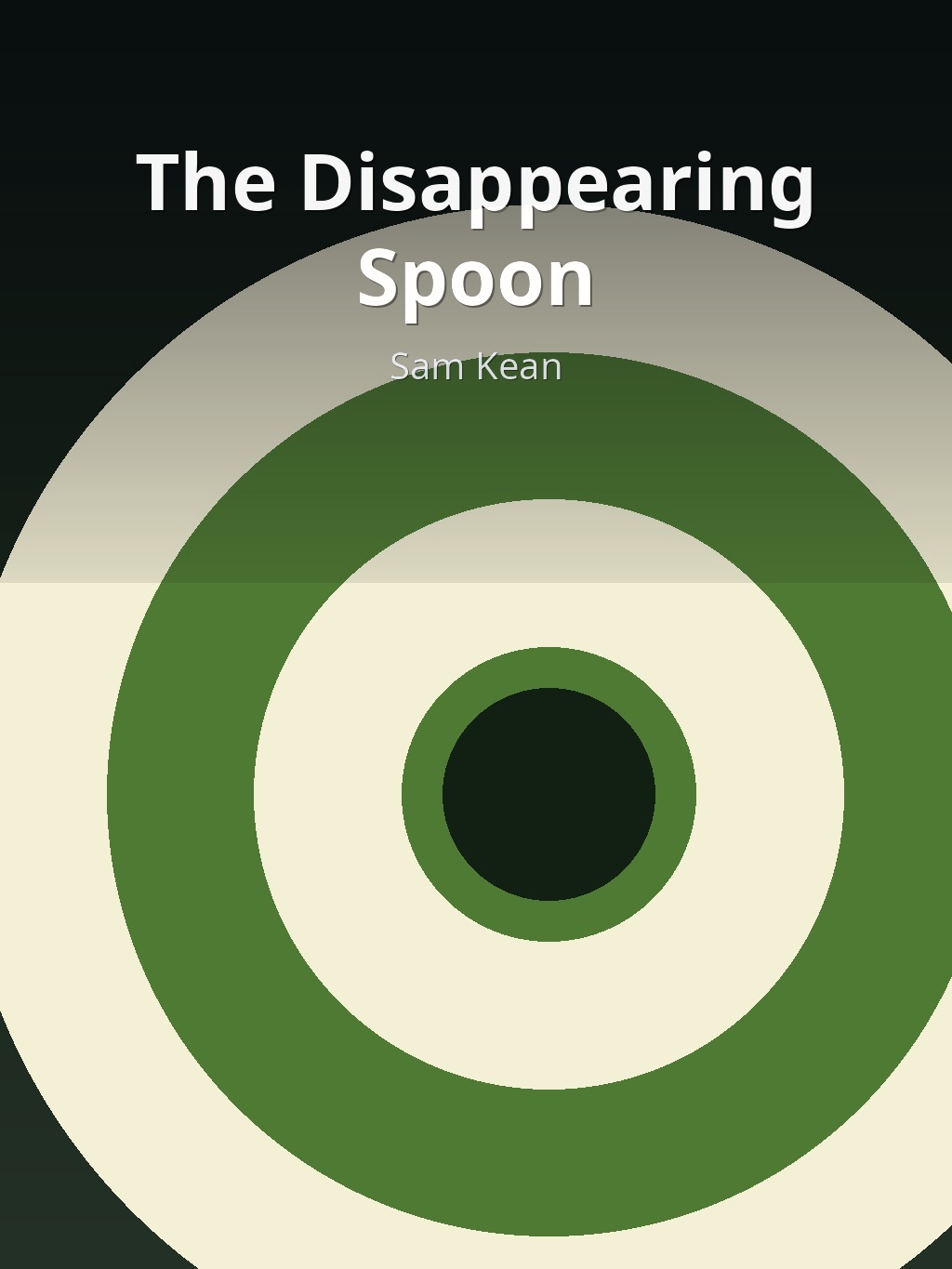 The Disappearing Spoon by Sam Kean book cover