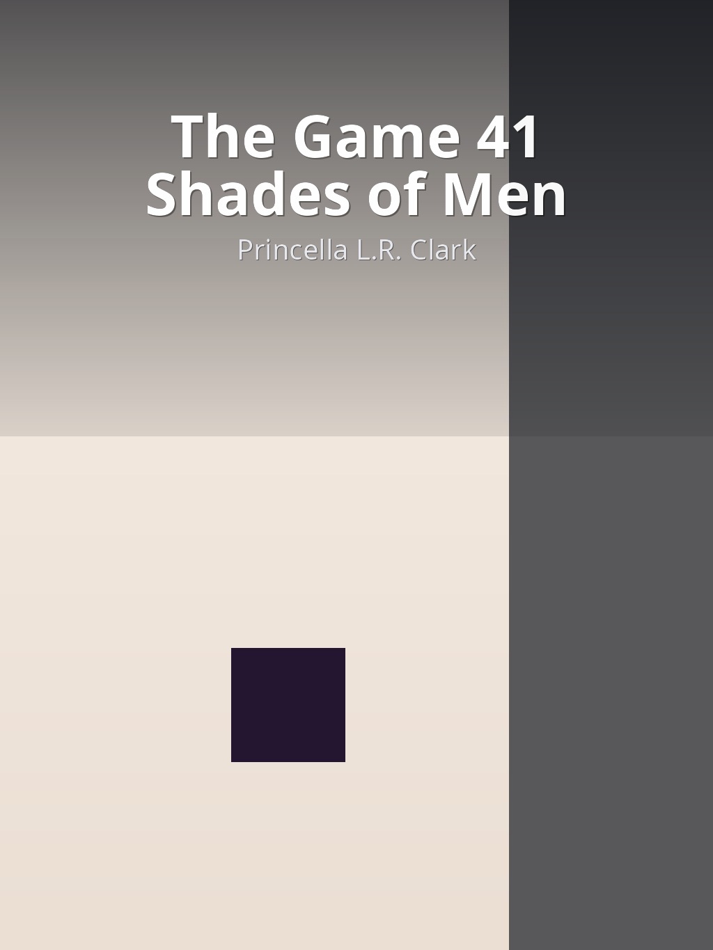The Game 41 Shades of Men by Princella L.R. Clark book cover