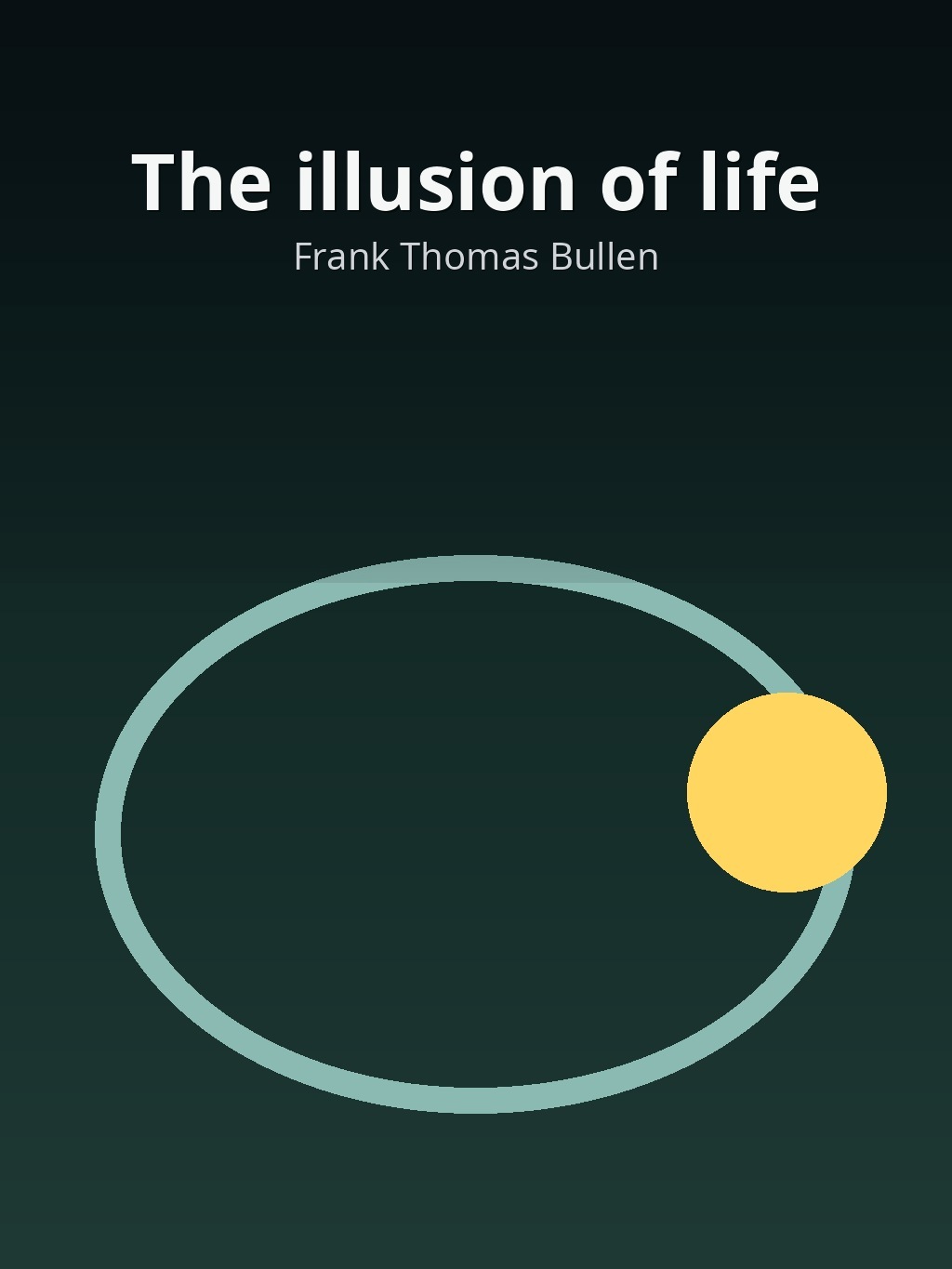 The illusion of life by Frank Thomas Bullen book cover