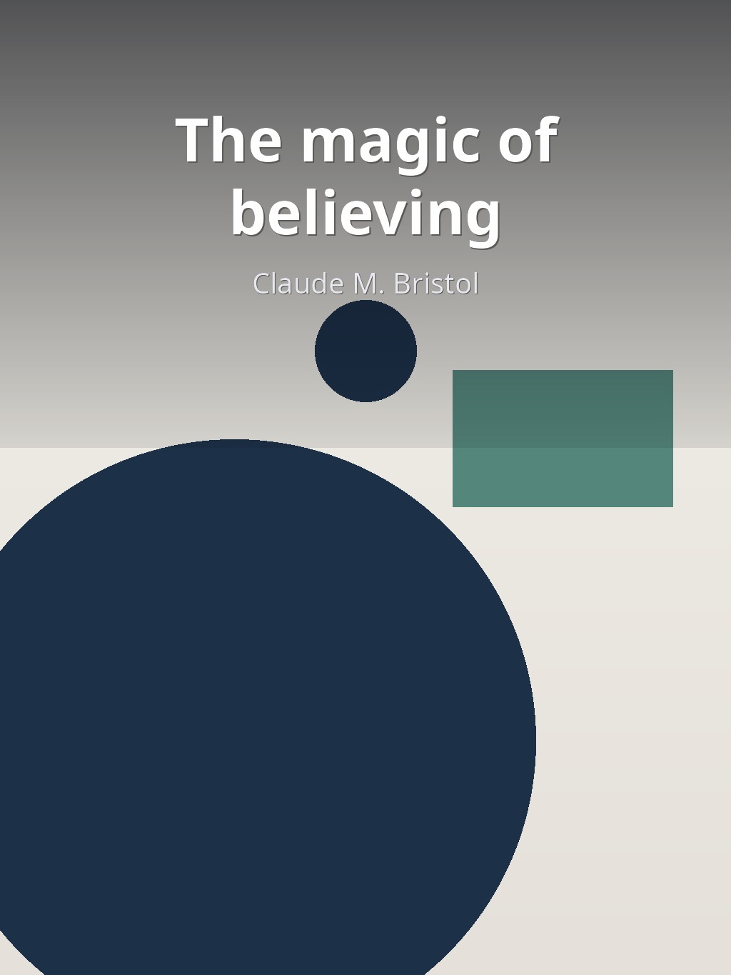 The magic of believing by Claude M. Bristol book cover
