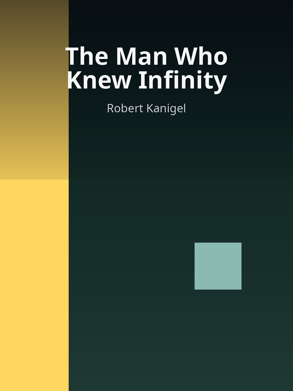 The Man Who Knew Infinity by Robert Kanigel book cover