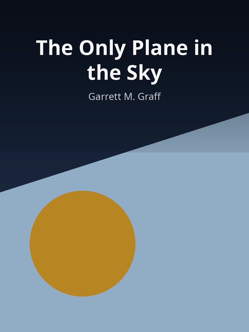 The Only Plane in the Sky by Garrett M. Graff book cover