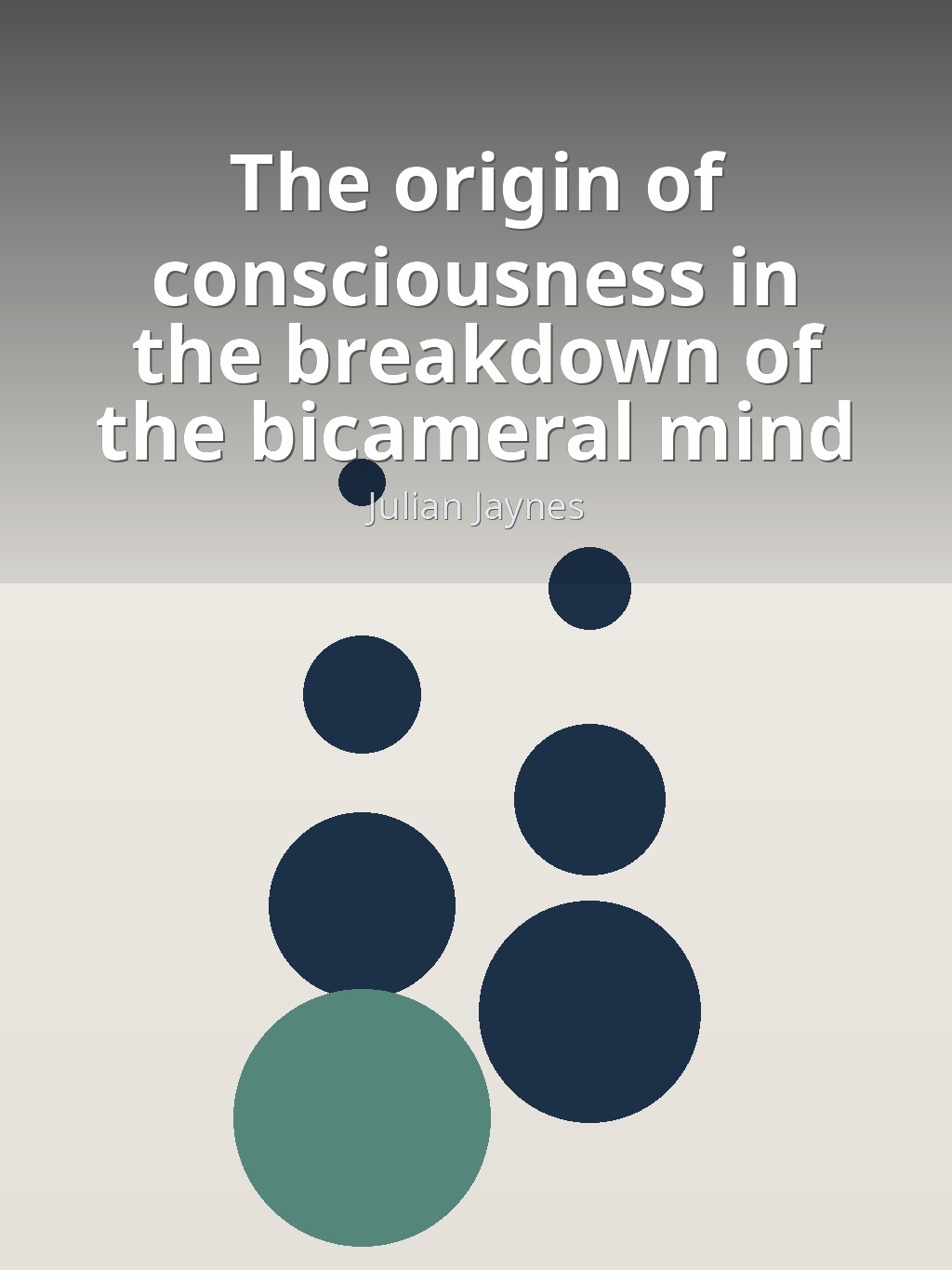 The origin of consciousness in the breakdown of the bicameral mind by Julian Jaynes book cover