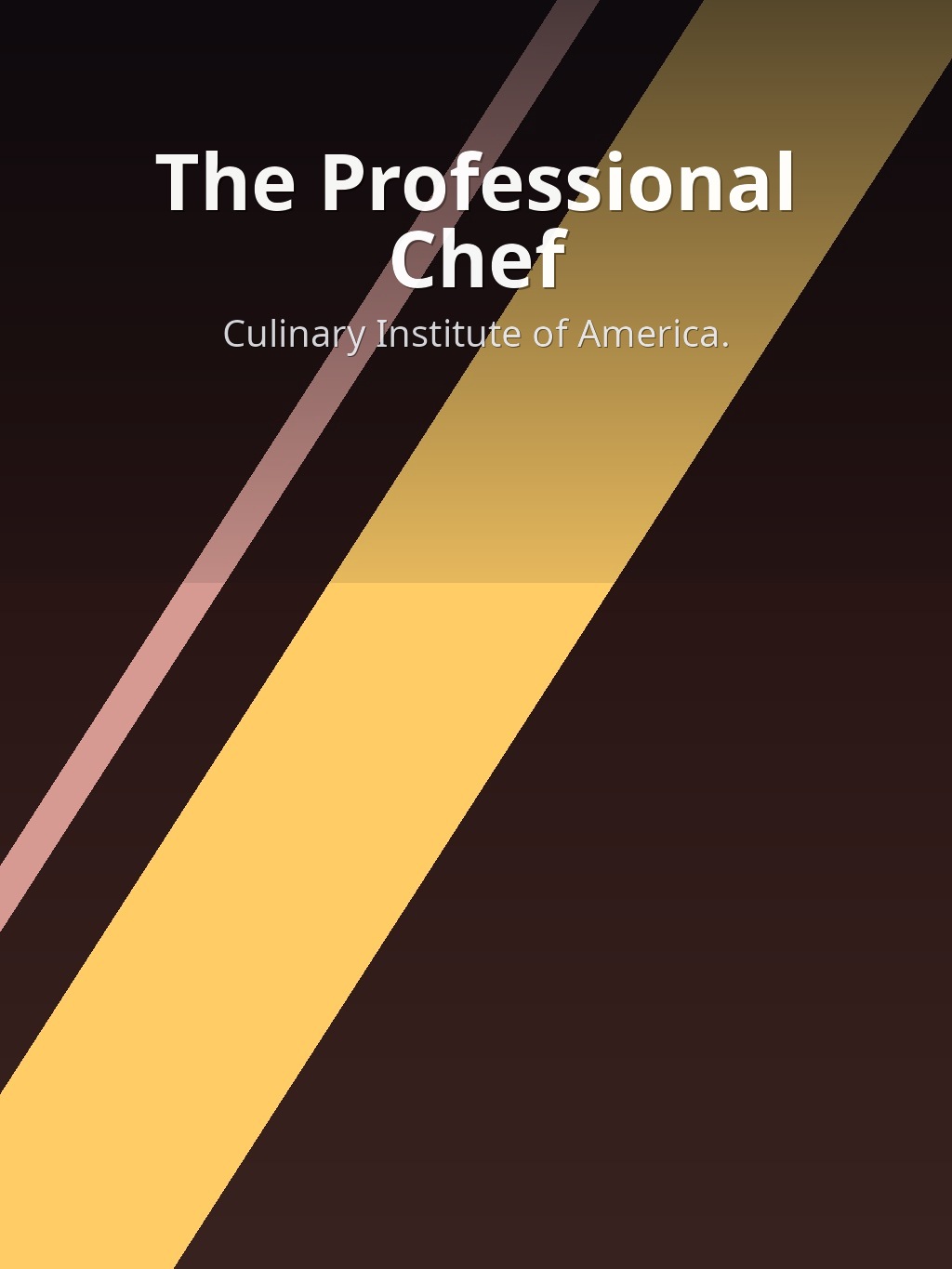 The Professional Chef by Culinary Institute of America. book cover