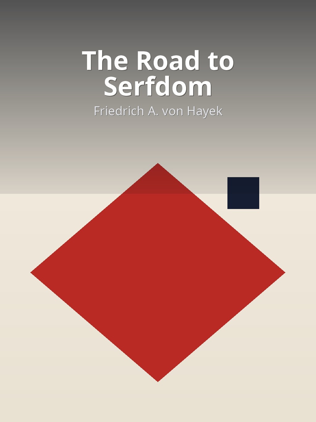 The Road to Serfdom by Friedrich A. von Hayek book cover