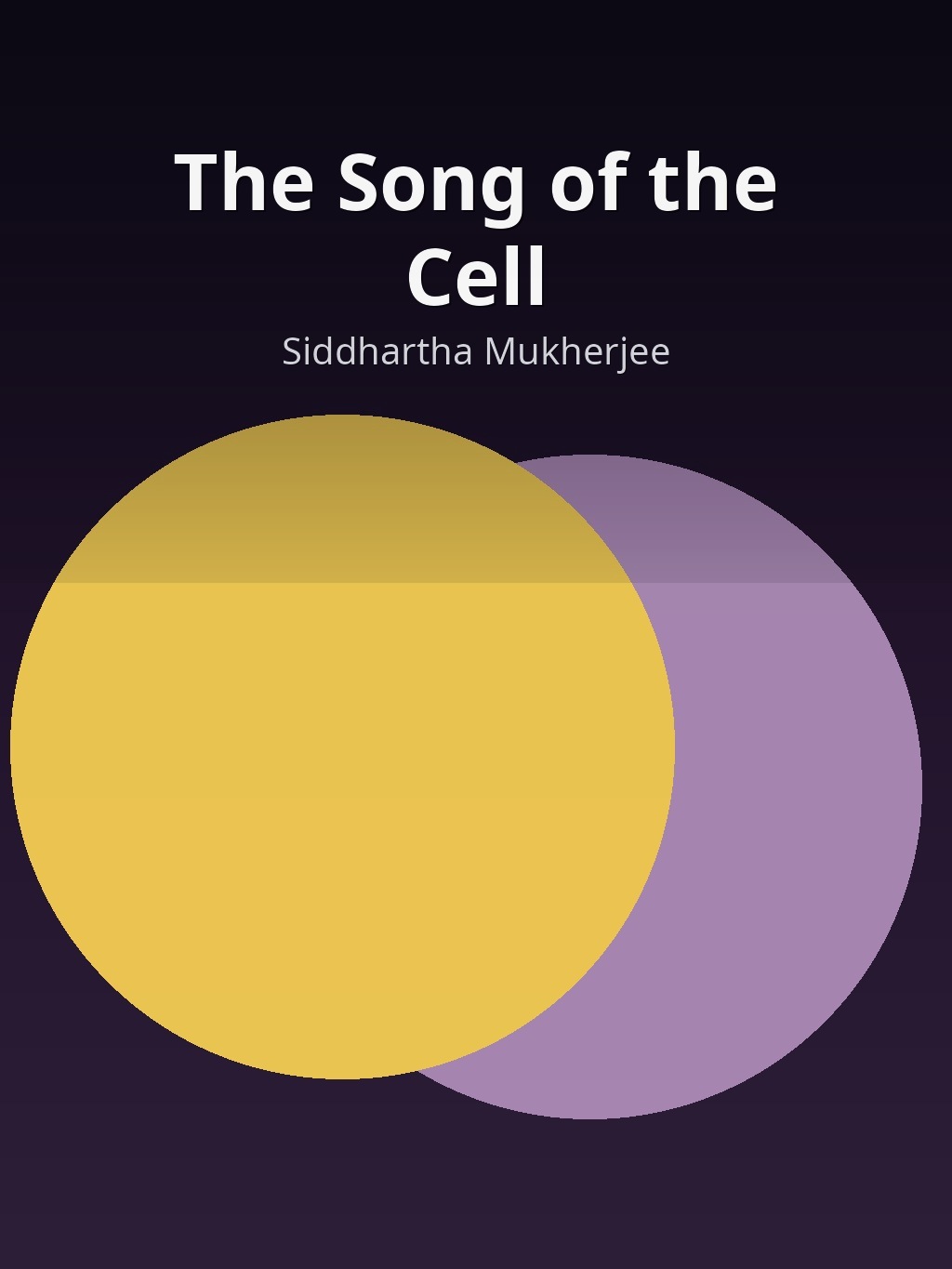 The Song of the Cell by Siddhartha Mukherjee book cover