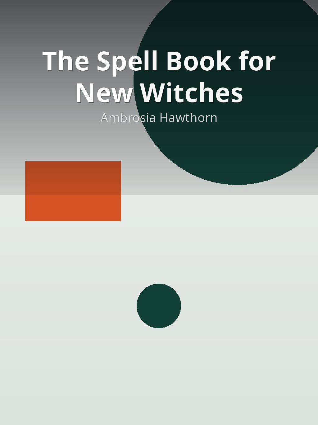 The Spell Book for New Witches by Ambrosia Hawthorn book cover