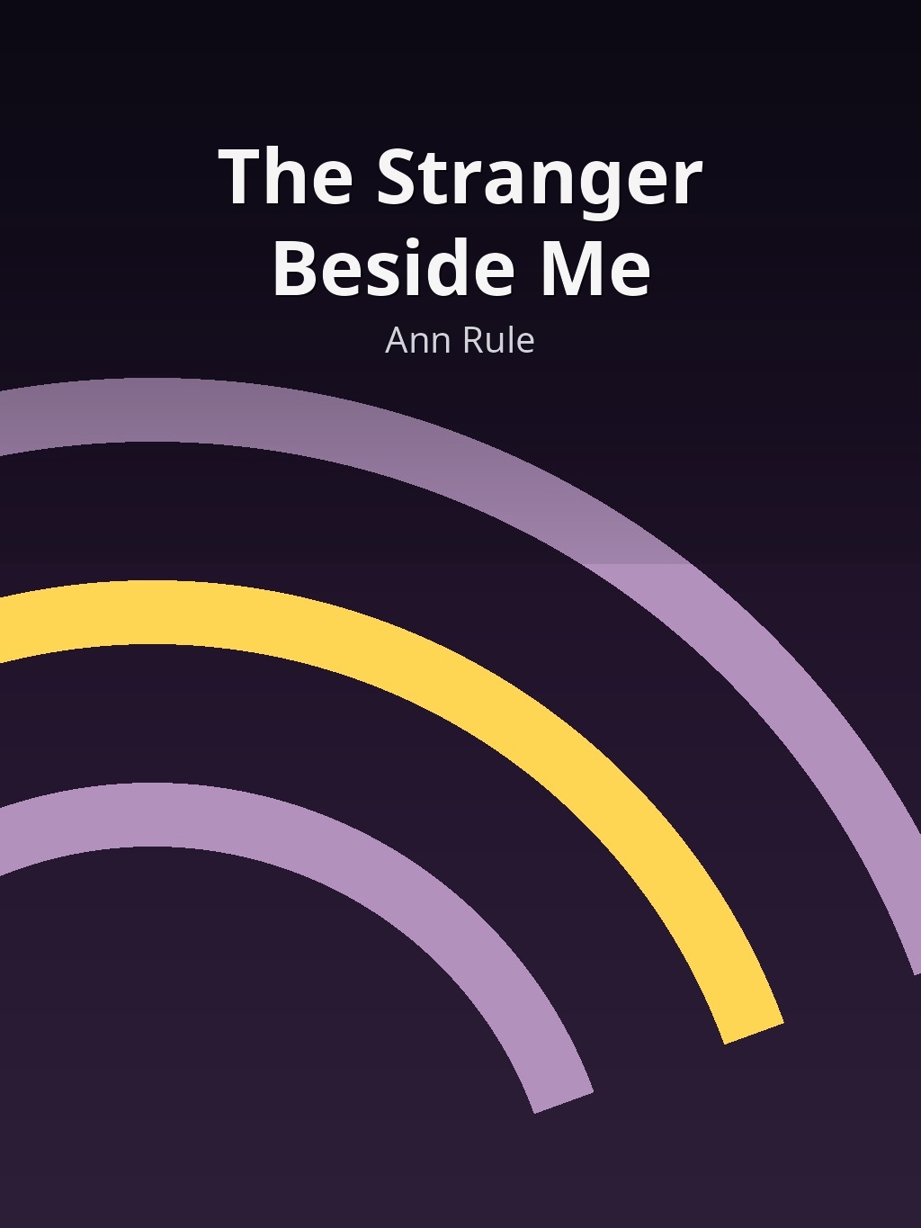 The Stranger Beside Me by Ann Rule book cover